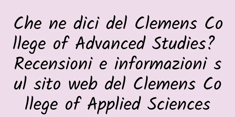 Che ne dici del Clemens College of Advanced Studies? Recensioni e informazioni sul sito web del Clemens College of Applied Sciences