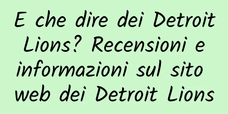 E che dire dei Detroit Lions? Recensioni e informazioni sul sito web dei Detroit Lions