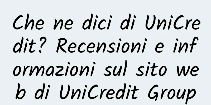 Che ne dici di UniCredit? Recensioni e informazioni sul sito web di UniCredit Group