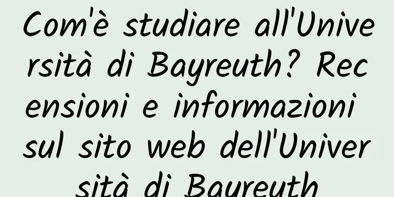 Com'è studiare all'Università di Bayreuth? Recensioni e informazioni sul sito web dell'Università di Bayreuth