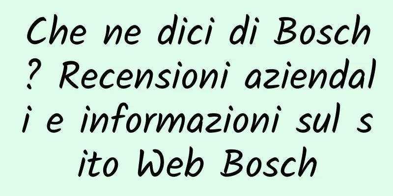 Che ne dici di Bosch? Recensioni aziendali e informazioni sul sito Web Bosch