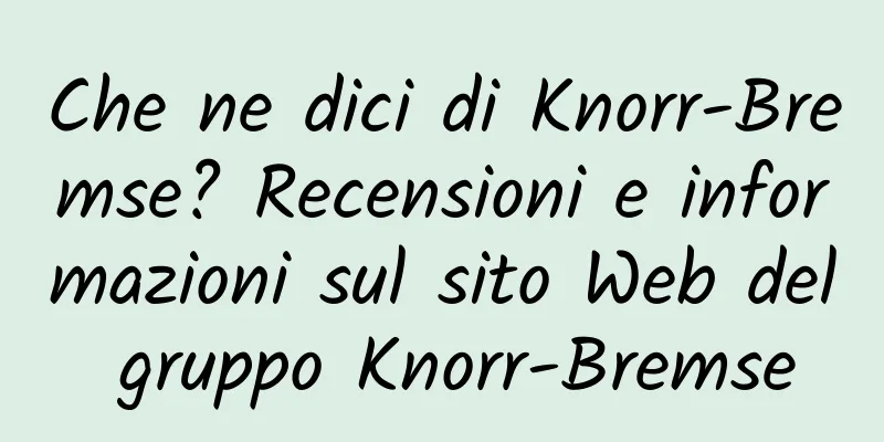 Che ne dici di Knorr-Bremse? Recensioni e informazioni sul sito Web del gruppo Knorr-Bremse