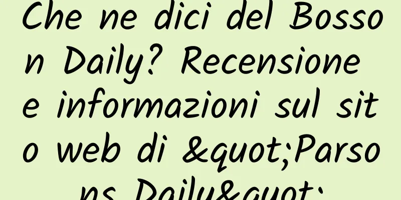 Che ne dici del Bosson Daily? Recensione e informazioni sul sito web di "Parsons Daily"