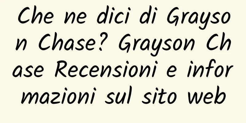 Che ne dici di Grayson Chase? Grayson Chase Recensioni e informazioni sul sito web