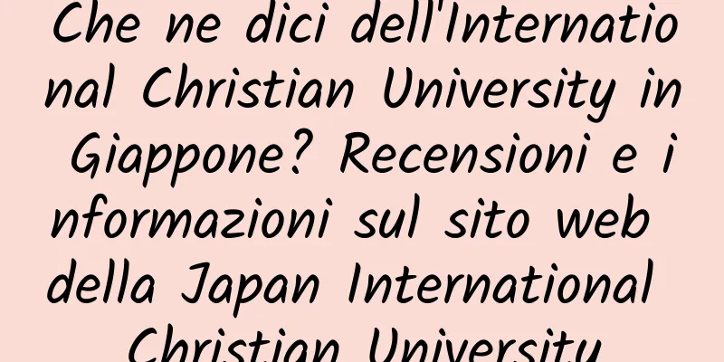 Che ne dici dell'International Christian University in Giappone? Recensioni e informazioni sul sito web della Japan International Christian University