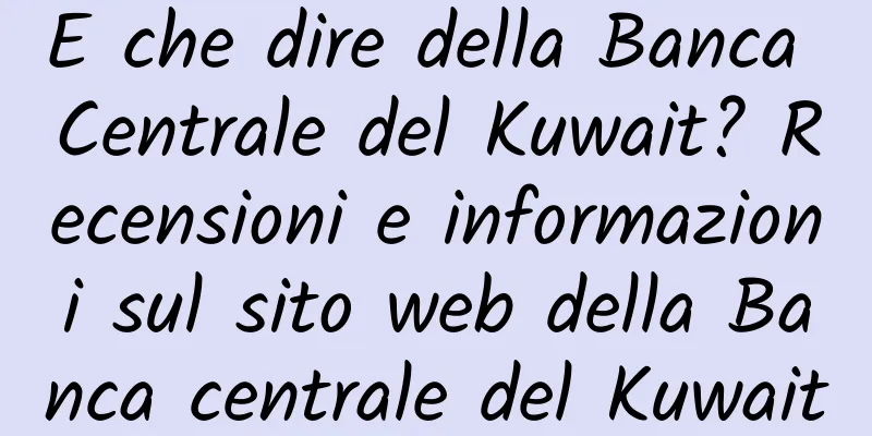 E che dire della Banca Centrale del Kuwait? Recensioni e informazioni sul sito web della Banca centrale del Kuwait