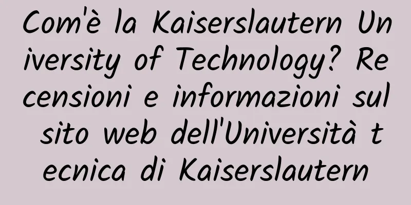 Com'è la Kaiserslautern University of Technology? Recensioni e informazioni sul sito web dell'Università tecnica di Kaiserslautern