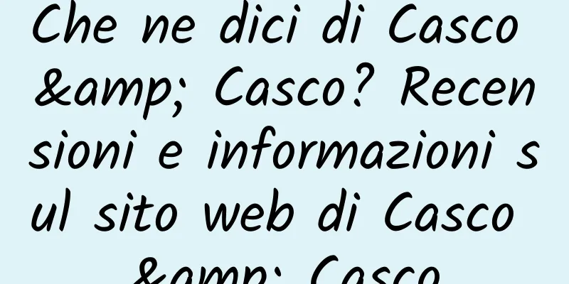 Che ne dici di Casco & Casco? Recensioni e informazioni sul sito web di Casco & Casco