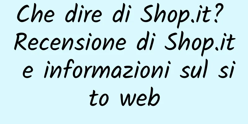 Che dire di Shop.it? Recensione di Shop.it e informazioni sul sito web