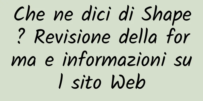 Che ne dici di Shape? Revisione della forma e informazioni sul sito Web