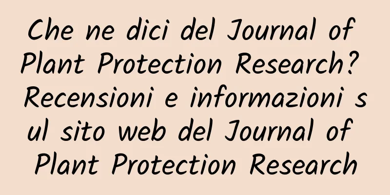 Che ne dici del Journal of Plant Protection Research? Recensioni e informazioni sul sito web del Journal of Plant Protection Research