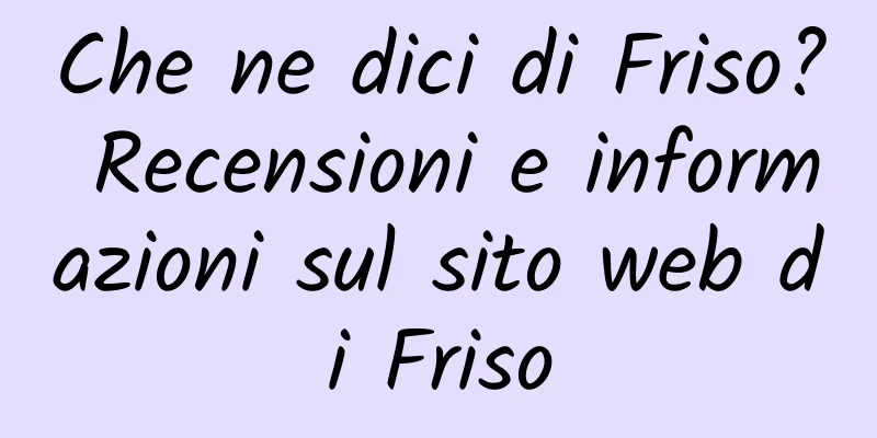 Che ne dici di Friso? Recensioni e informazioni sul sito web di Friso