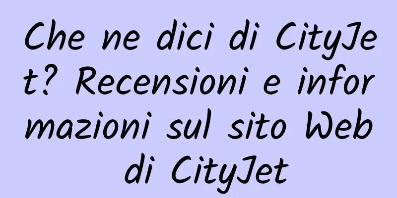 Che ne dici di CityJet? Recensioni e informazioni sul sito Web di CityJet