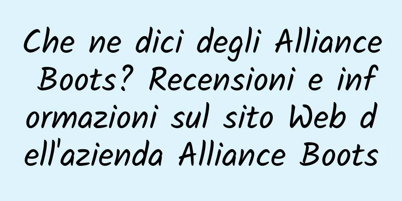 Che ne dici degli Alliance Boots? Recensioni e informazioni sul sito Web dell'azienda Alliance Boots
