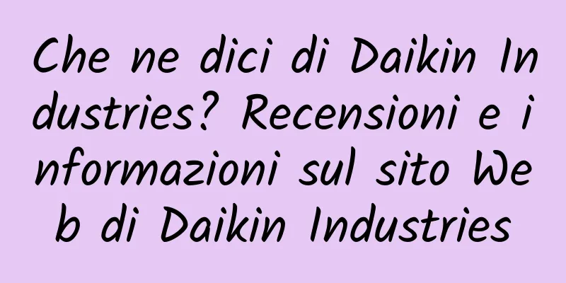 Che ne dici di Daikin Industries? Recensioni e informazioni sul sito Web di Daikin Industries