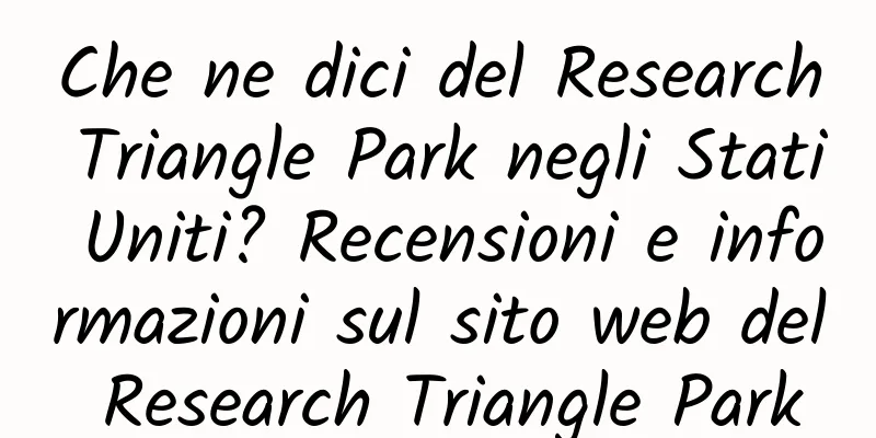 Che ne dici del Research Triangle Park negli Stati Uniti? Recensioni e informazioni sul sito web del Research Triangle Park