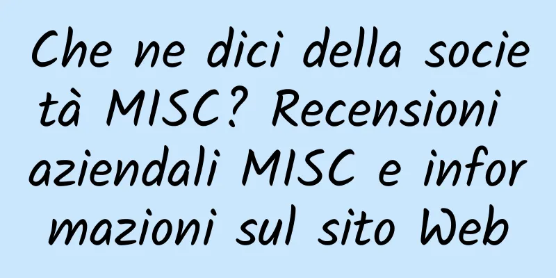 Che ne dici della società MISC? Recensioni aziendali MISC e informazioni sul sito Web