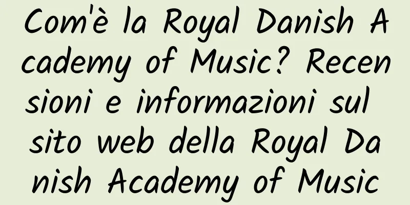 Com'è la Royal Danish Academy of Music? Recensioni e informazioni sul sito web della Royal Danish Academy of Music