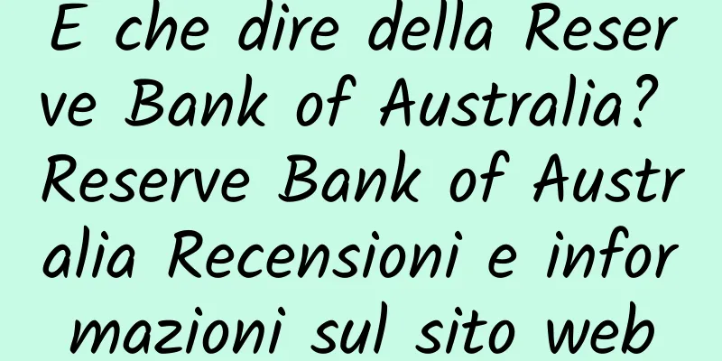 E che dire della Reserve Bank of Australia? Reserve Bank of Australia Recensioni e informazioni sul sito web