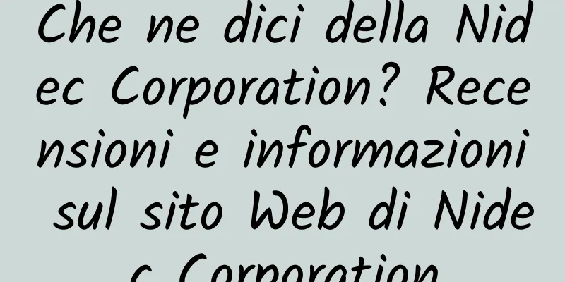Che ne dici della Nidec Corporation? Recensioni e informazioni sul sito Web di Nidec Corporation