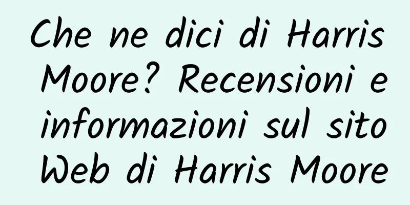 Che ne dici di Harris Moore? Recensioni e informazioni sul sito Web di Harris Moore