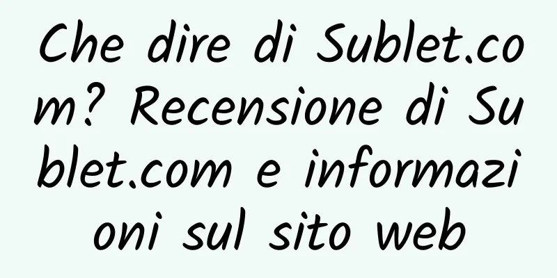 Che dire di Sublet.com? Recensione di Sublet.com e informazioni sul sito web