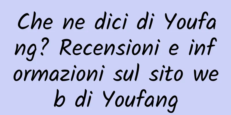 Che ne dici di Youfang? Recensioni e informazioni sul sito web di Youfang