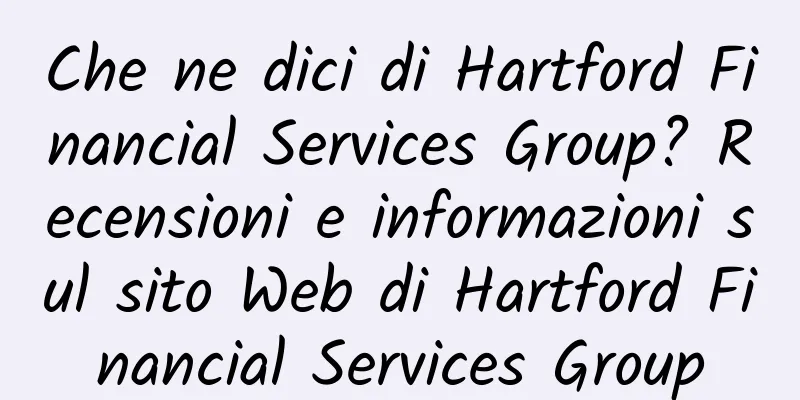 Che ne dici di Hartford Financial Services Group? Recensioni e informazioni sul sito Web di Hartford Financial Services Group