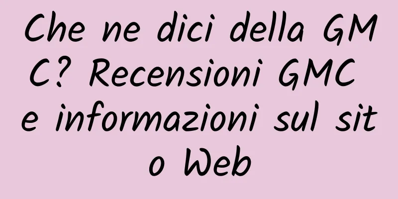 Che ne dici della GMC? Recensioni GMC e informazioni sul sito Web