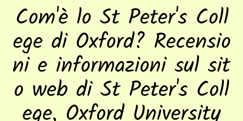 Com'è lo St Peter's College di Oxford? Recensioni e informazioni sul sito web di St Peter's College, Oxford University