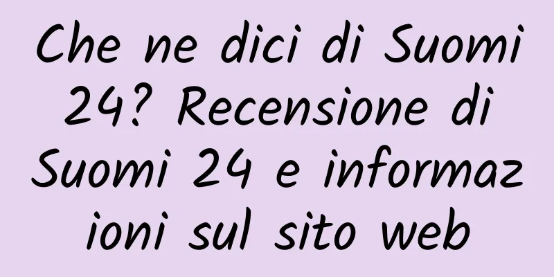 Che ne dici di Suomi 24? Recensione di Suomi 24 e informazioni sul sito web
