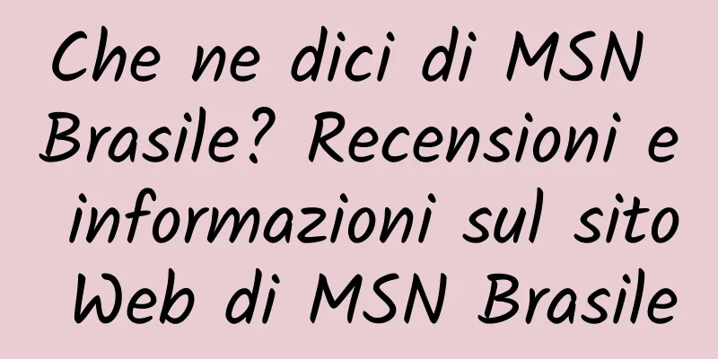 Che ne dici di MSN Brasile? Recensioni e informazioni sul sito Web di MSN Brasile