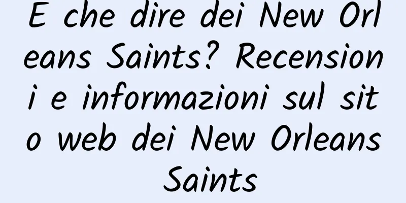 E che dire dei New Orleans Saints? Recensioni e informazioni sul sito web dei New Orleans Saints