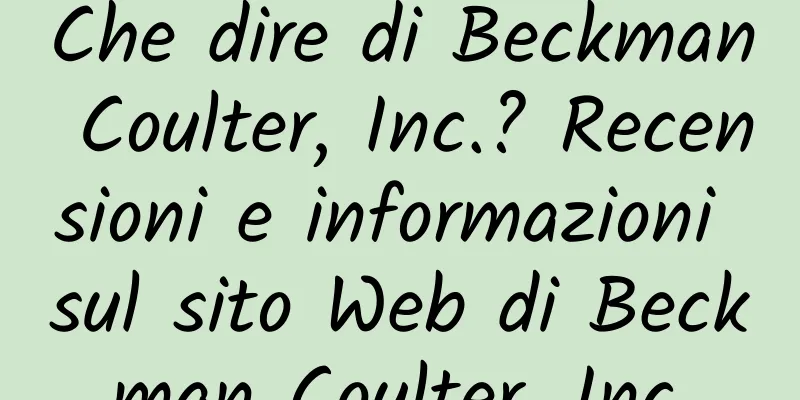 Che dire di Beckman Coulter, Inc.? Recensioni e informazioni sul sito Web di Beckman Coulter, Inc.