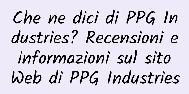 Che ne dici di PPG Industries? Recensioni e informazioni sul sito Web di PPG Industries