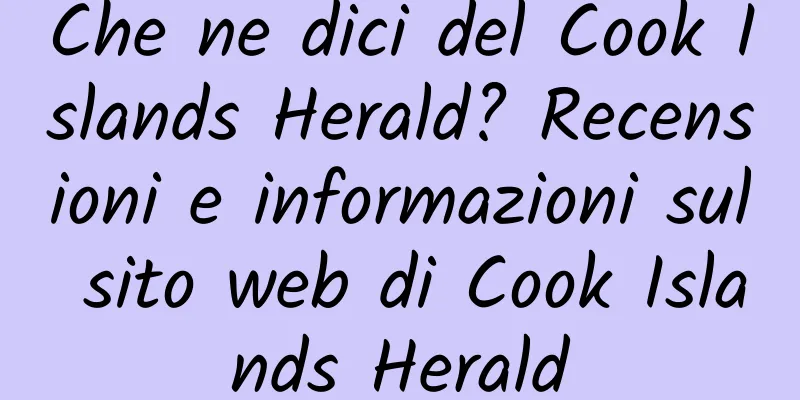 Che ne dici del Cook Islands Herald? Recensioni e informazioni sul sito web di Cook Islands Herald