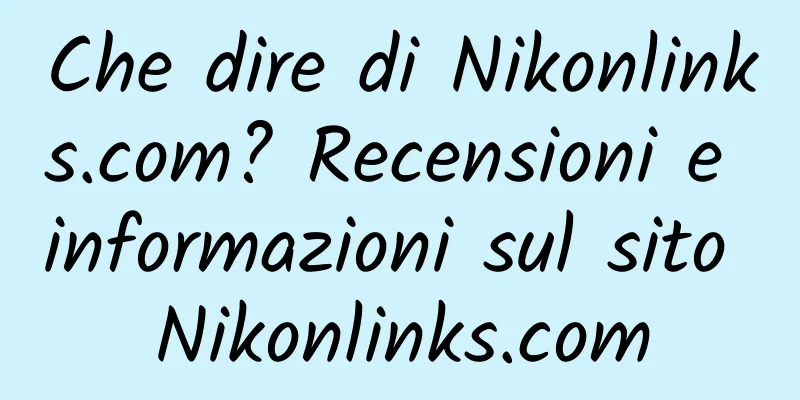 Che dire di Nikonlinks.com? Recensioni e informazioni sul sito Nikonlinks.com