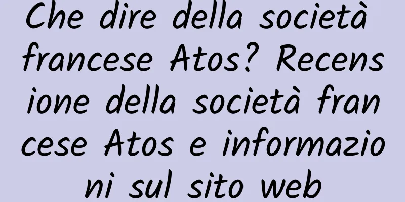 Che dire della società francese Atos? Recensione della società francese Atos e informazioni sul sito web