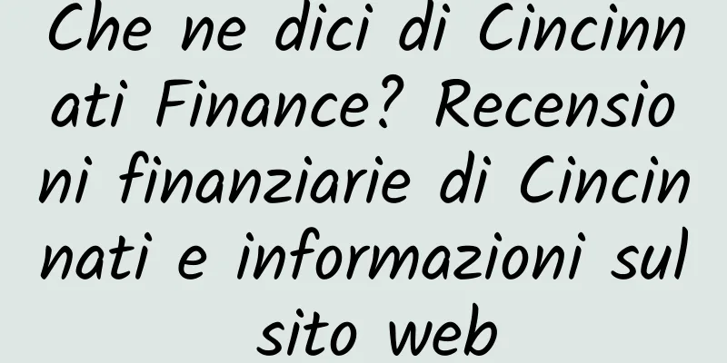 Che ne dici di Cincinnati Finance? Recensioni finanziarie di Cincinnati e informazioni sul sito web