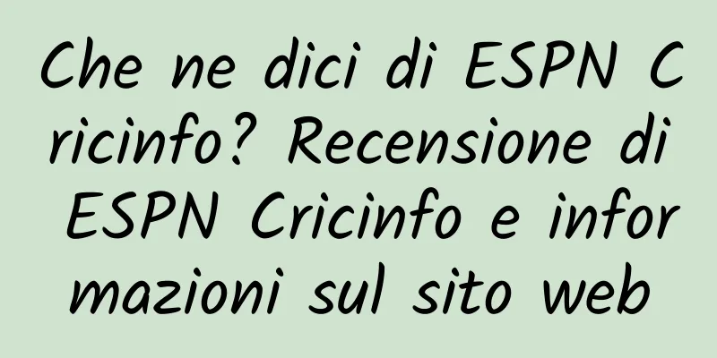 Che ne dici di ESPN Cricinfo? Recensione di ESPN Cricinfo e informazioni sul sito web