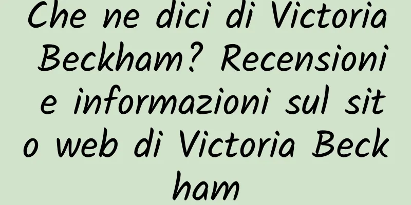 Che ne dici di Victoria Beckham? Recensioni e informazioni sul sito web di Victoria Beckham