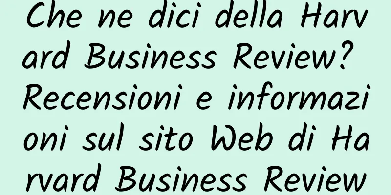 Che ne dici della Harvard Business Review? Recensioni e informazioni sul sito Web di Harvard Business Review