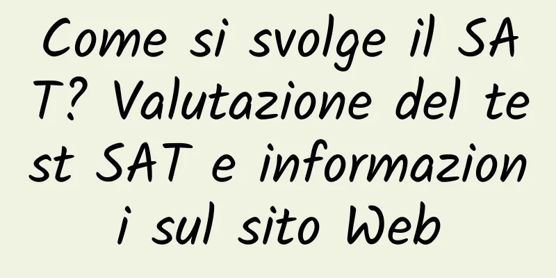 Come si svolge il SAT? Valutazione del test SAT e informazioni sul sito Web