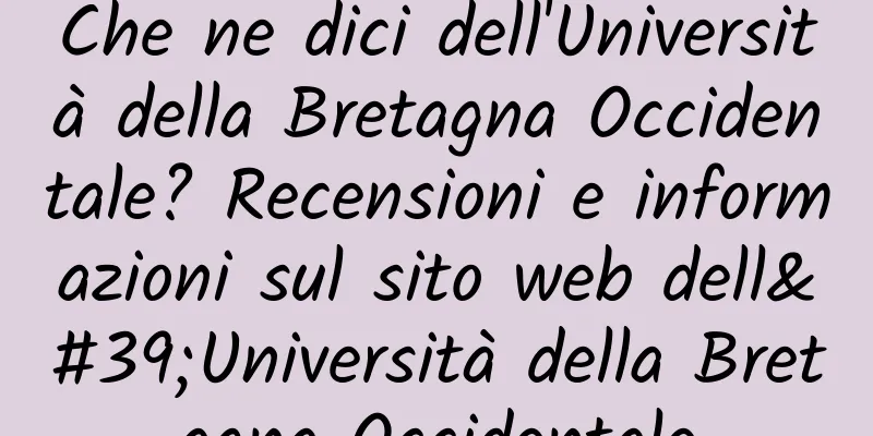 Che ne dici dell'Università della Bretagna Occidentale? Recensioni e informazioni sul sito web dell'Università della Bretagna Occidentale
