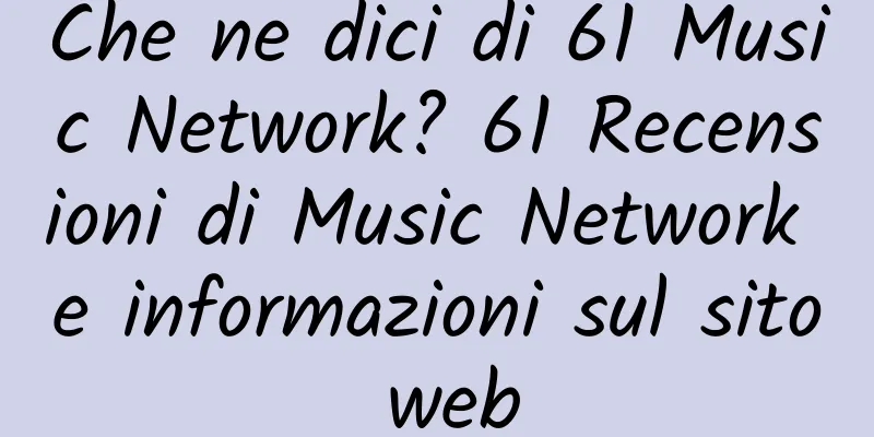 Che ne dici di 61 Music Network? 61 Recensioni di Music Network e informazioni sul sito web