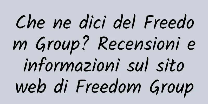 Che ne dici del Freedom Group? Recensioni e informazioni sul sito web di Freedom Group