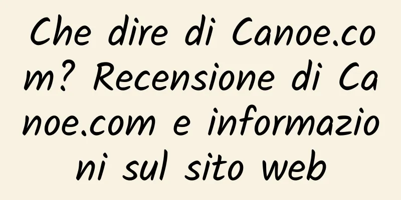 Che dire di Canoe.com? Recensione di Canoe.com e informazioni sul sito web