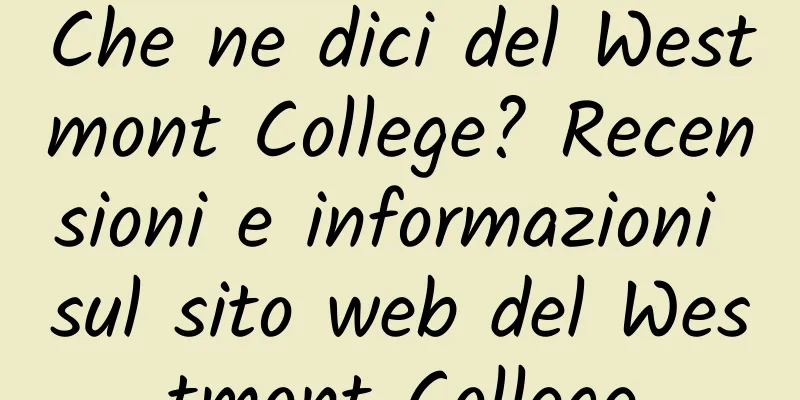 Che ne dici del Westmont College? Recensioni e informazioni sul sito web del Westmont College