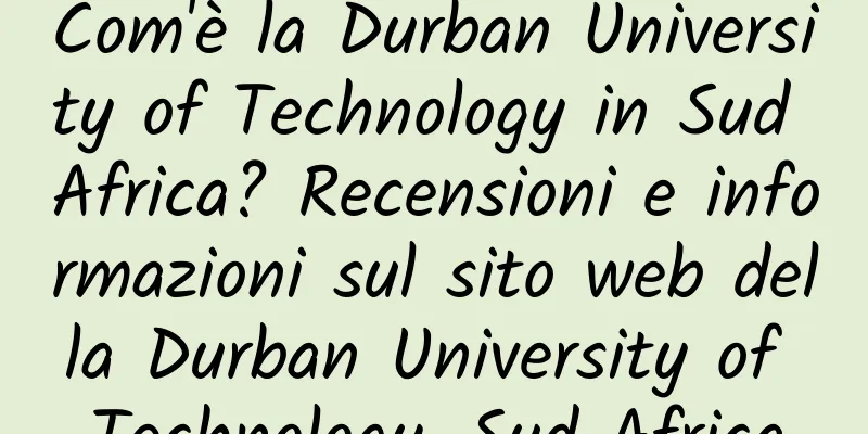 Com'è la Durban University of Technology in Sud Africa? Recensioni e informazioni sul sito web della Durban University of Technology, Sud Africa