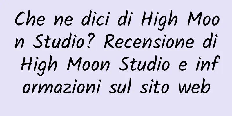 Che ne dici di High Moon Studio? Recensione di High Moon Studio e informazioni sul sito web